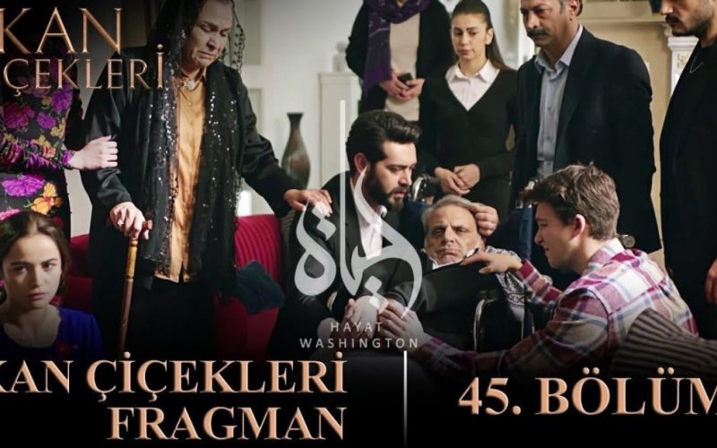 موعد عرض مسلسل زهور الدم Kan Çiçekleri الحلقة 45 مترجمة قصة عشق